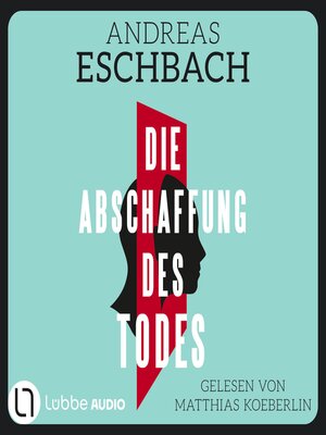 cover image of Die Abschaffung des Todes--Thriller
